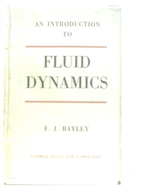 An Introduction To Fluid Dynamics By F. J Bayley