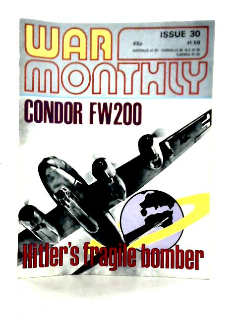 War Monthly Issue 30: Condor FW200 By Len Cacutt (ed)
