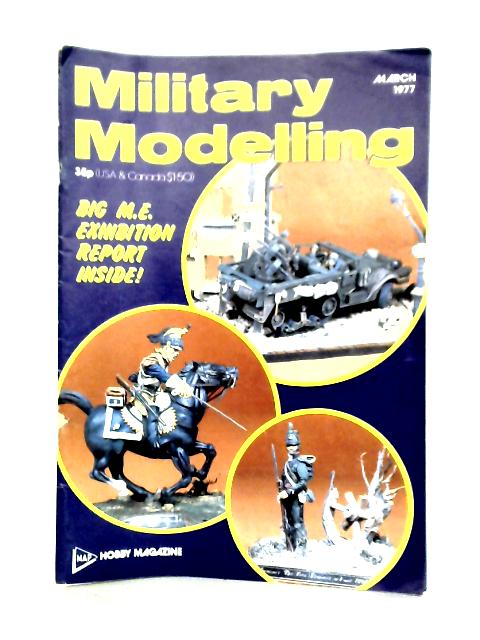 Military Modelling March 1977. Vol. 7 No. 3 von Alec Gee (ed)
