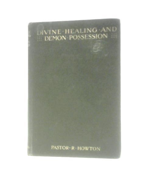 Divine Healing And Demon Possession von Richard Howton