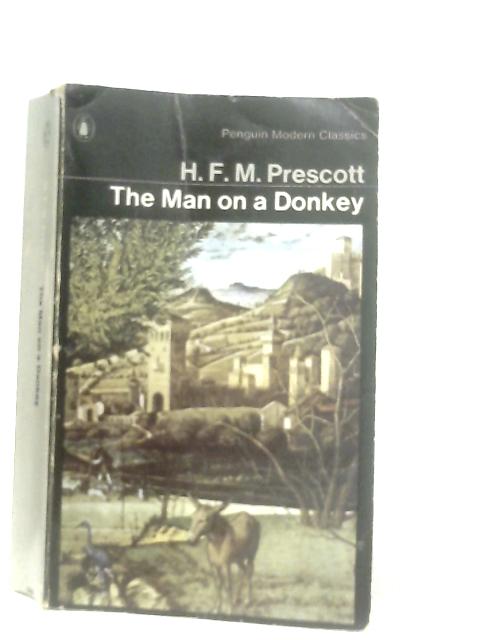 The Man on a Donkey By H. F. M. Prescott