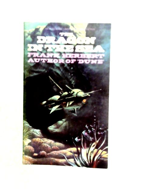 The Dragon in the Sea By Frank Herbert