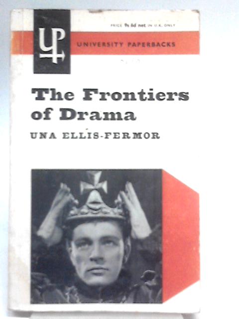 The Frontiers Of Drama By Una Fermor - Ellis