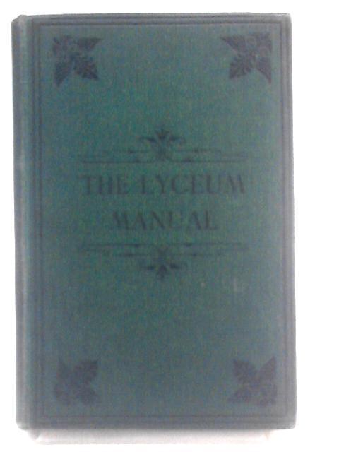 The Lyceum Manual By Emma Hardinge Britten Alfred Kitson H. A Kersey