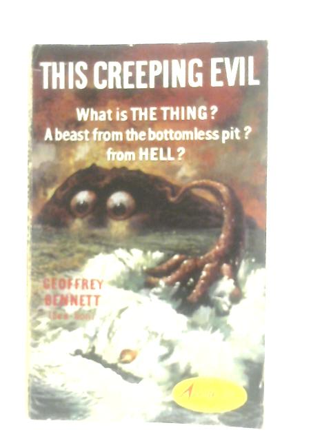 This Creeping Evil By Geoffrey Bennett (Sea-Lion)