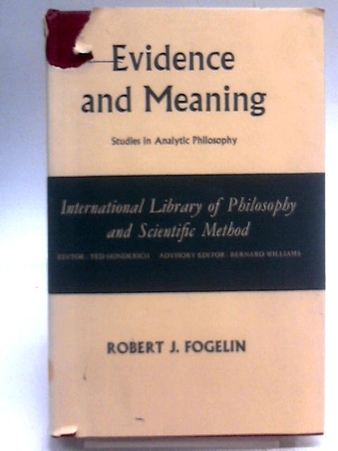 Evidence and Meaning von Robert J. Fogelin