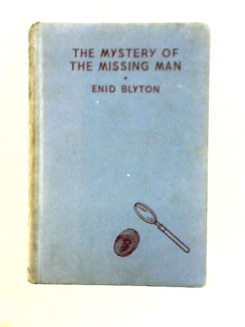 The Mystery of the Missing Man By Enid Blyton