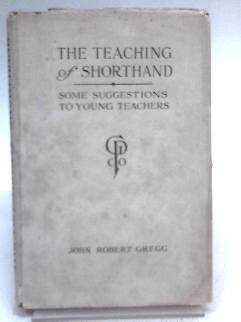 The Teaching of Shorthand von John Robert Gregg