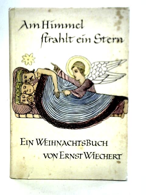 Am Himmel Strahlt Ein Stern. Ein Weihnachtsbuch. By Ernst Wiechert