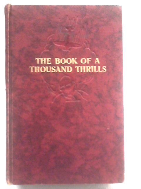 The Book of a Thousand Thrills By Allied Newspapers