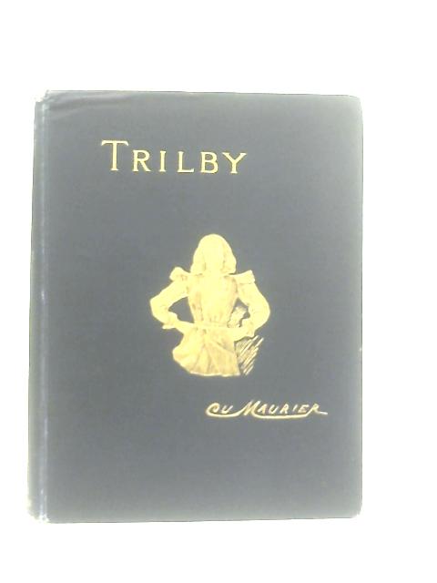 Trilby. A Novel By George du Maurier