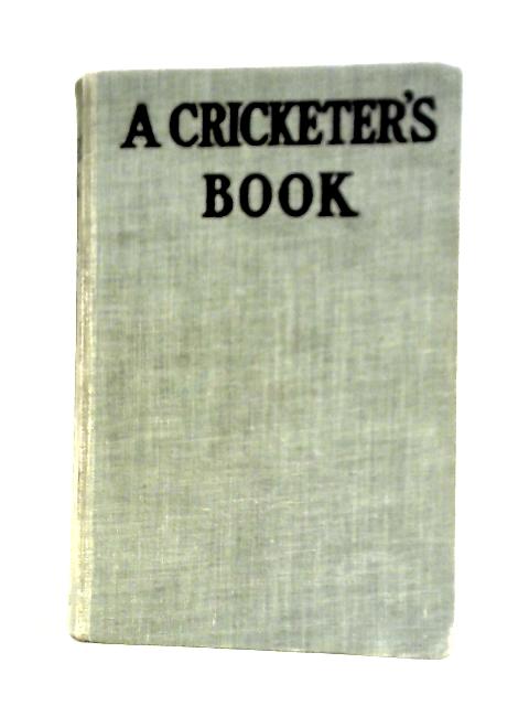 A Cricketer's Book von Neville Cardus