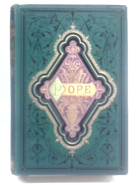 The Poetical Works of Alexander Pope von Alexander Pope