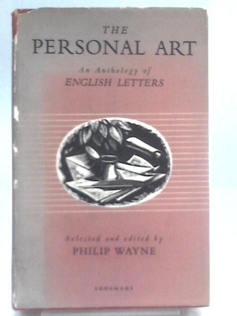 The Personal Art: An Anthology Of English Letters von Philip Wayne