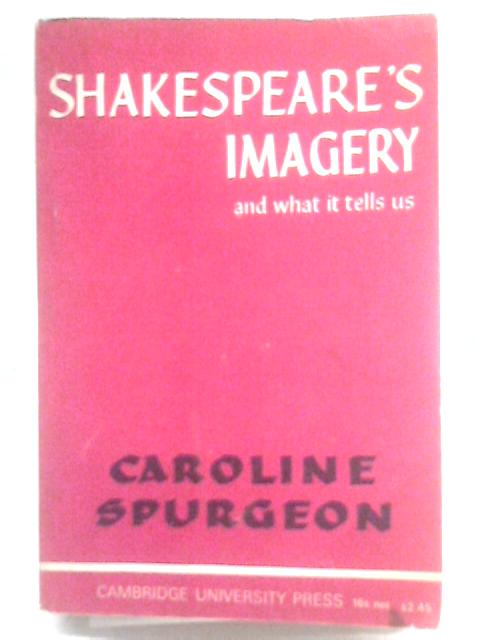 Shakespeare's Imagery von Caroline F. E. Spurgeon