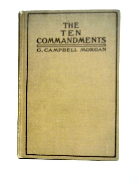 The Ten Commandments von Rev. G. Campbell Morgan