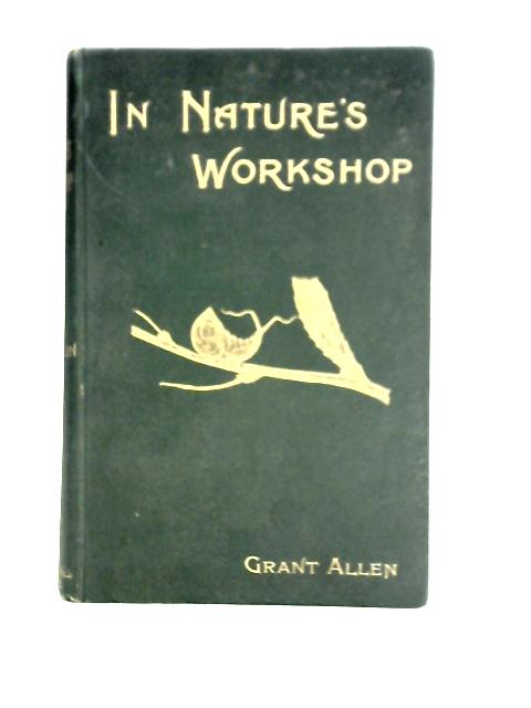 In Nature's Workshop By Grant Allen