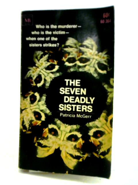 The Seven Deadly Sisters By Patricia McGerr