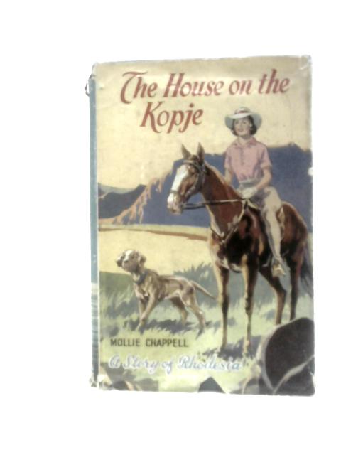 The House on the Kopje By Mollie Chappell