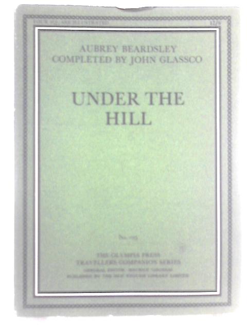 Under the Hill By Aubrey Beardsley (Completed By John Glassco)