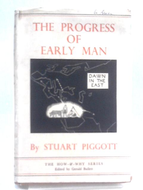 The Progress Of Early Man von Stuart Piggott