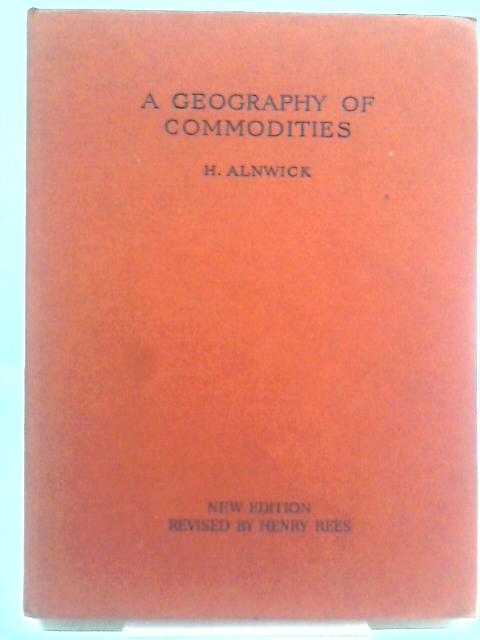 A Geography Of Commodities By H. Alnwick