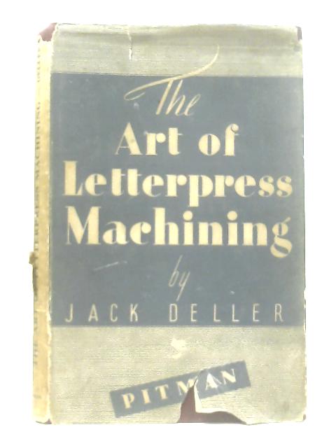 The Art of Letterpress Machining von Jack Deller
