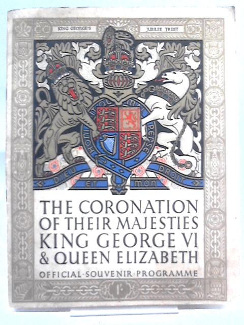 The Coronation of Their Majesties King George VI & Queen Elizabeth. Official Souvenir Programme von Various