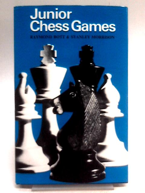 Junior Chess Games von Raymond Bott & Stanley Morrison