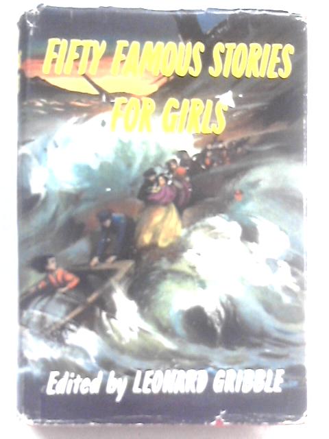 Fifty Famous Stories for Girls von Leonard Gribble