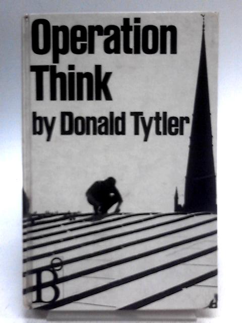 Operation Think By Donald Tytler