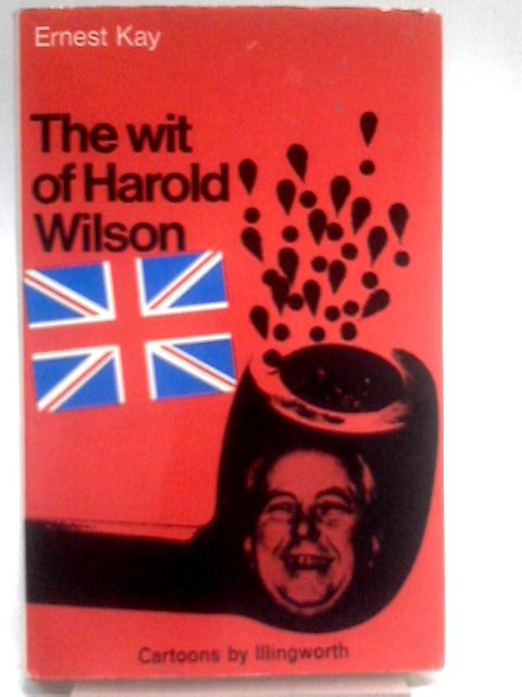 The Wit of Harold Wilson von Ernest Kay