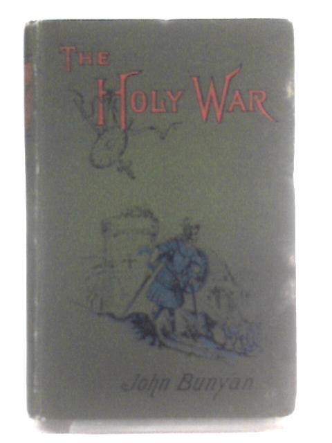 The Holy War Made by Shaddai Upon Diabolus von John Bunyan