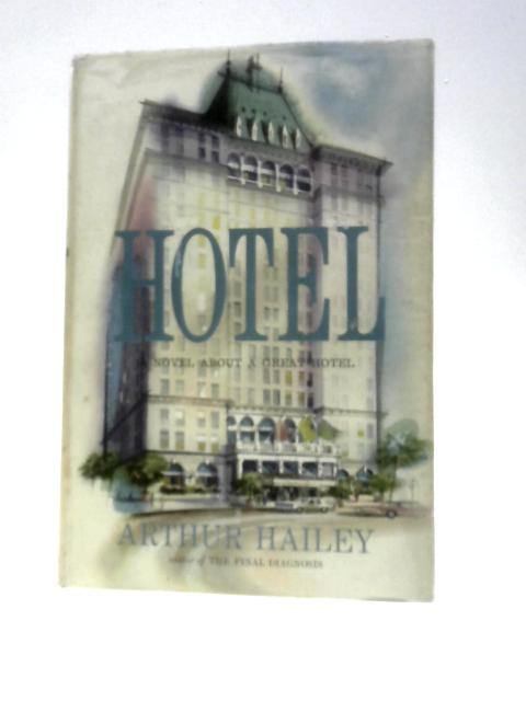 Hotel By Arthur Hailey