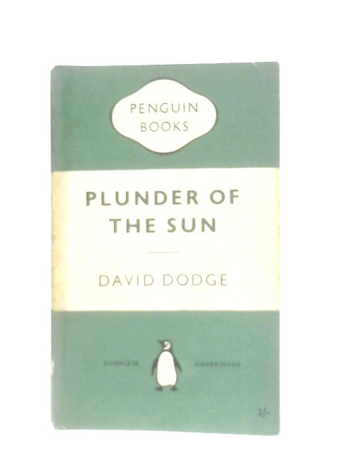 Plunder of the Sun By David Dodge