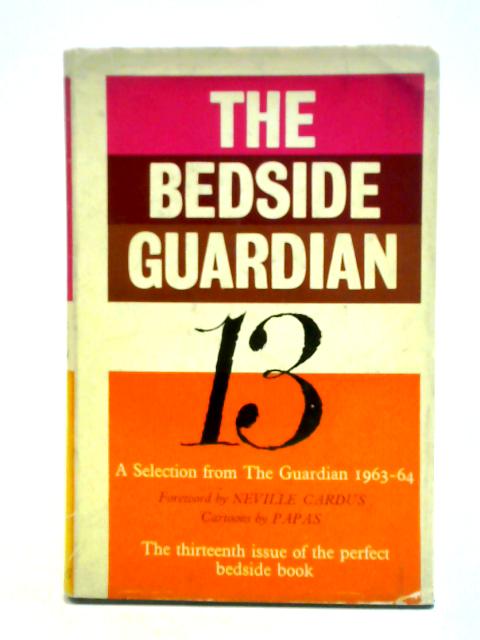 The Bedside 'Guardian' 13. A Selection from the Guardian, 1963-1964 von Various