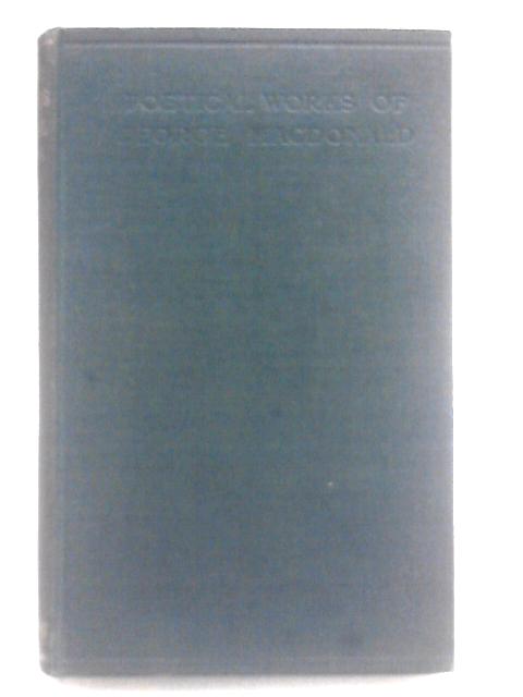 The Poetical Works Of George Macdonald. Volume II von George Macdonald