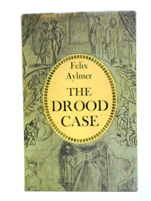 The Drood Case By Felix Aylmer