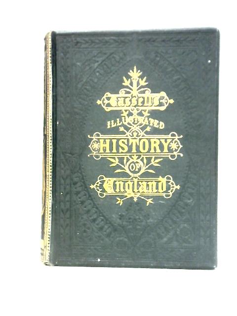 Cassell's Illustrated History of England Vol. VII By Unstated