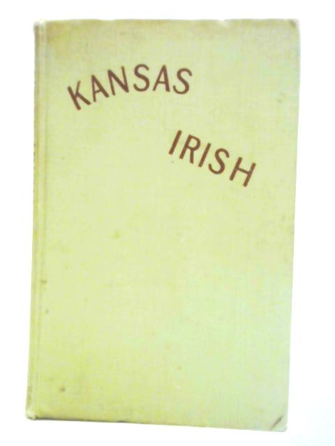 Kansas Irish By Charles B. Driscoll