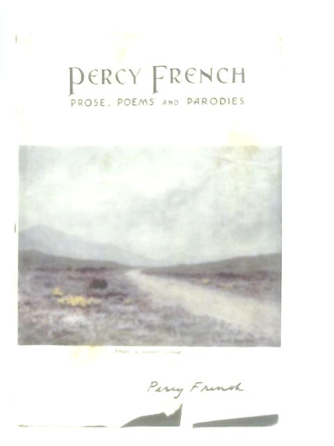 Prose, Poems and Parodies of Percy French von Percy French