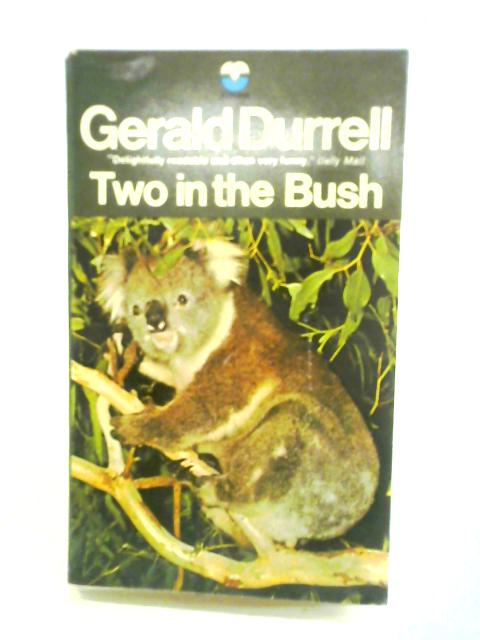 Two In The Bush By Gerald Durrell