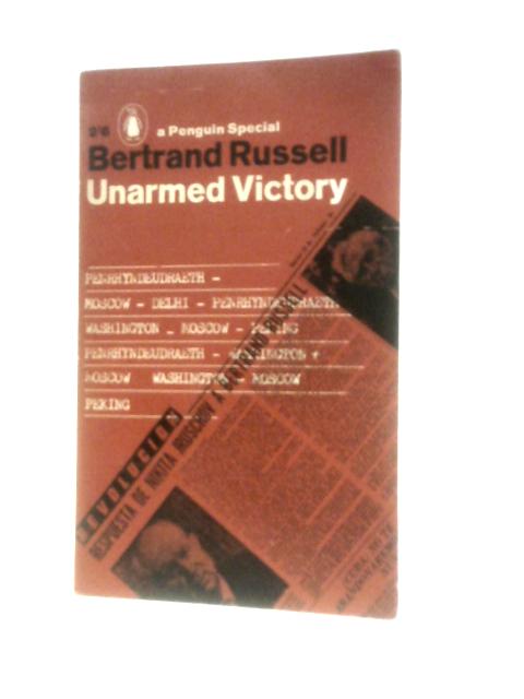 Unarmed Victory von Bertrand Russell