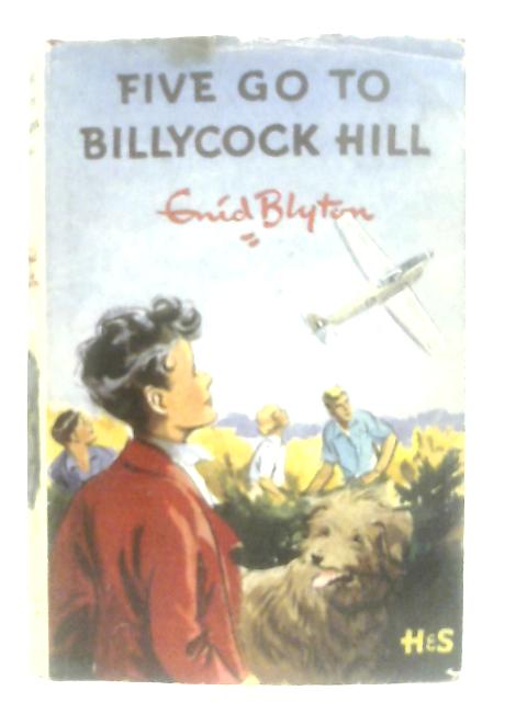 Five Go To Billycock Hill von Enid Blyton