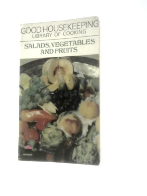 "Good Housekeeping" Library of Cooking: Salads, Vegetables and Fruits von Good Housekeeping Library of Cooking
