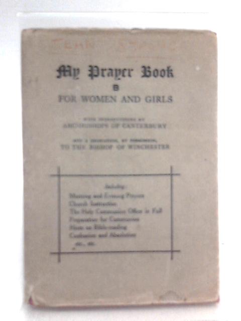 My Prayer Book For Women And Girls von Archbishop Of Canterbury