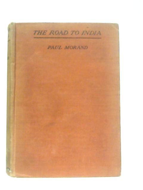 The Road To India By Paul Morand