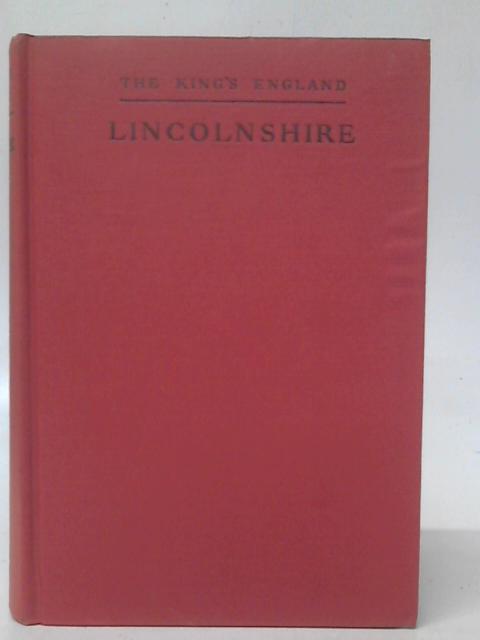 The King's England. Lincolnshire: A County of Infinite Charm