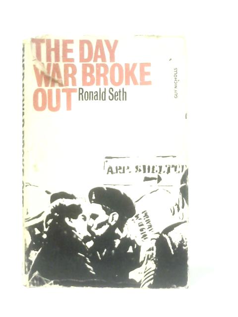 The Day War Broke Out: The story of the 3rd September 1939 von Seth Ronald