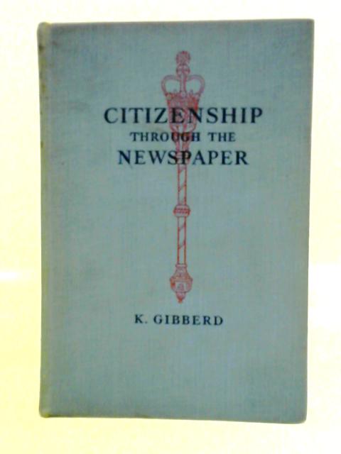 Citizenship Through the Newspaper von K. Gibberd